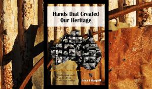 NEW - BOOK RELEASE - Hands that Created Our Heritage